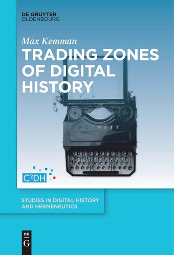 Trading Zones Of Digital History Max Kemman University Of Luxembourg