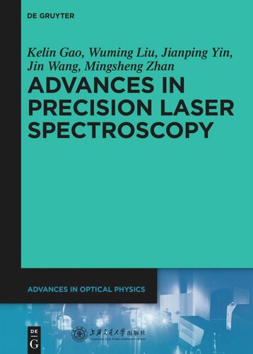 Advances In Optical Physics Volume 2 Advances In Precision Laser Spectroscopy Kelin Gao Wuming Liu Jianping Yin Jin Wang Mingsheng Zhan Shanghai Jiao Tong University Press