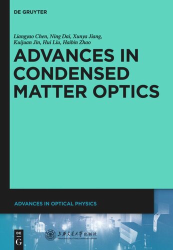 Advances In Optical Physics Volume 7 Advances In Condensed Matter Optics Liangyao Chen Ning Dai Xunya Jiang Kuijuan Jin Hui Liu Haibin Zhao Shanghai Jiao Tong University Press