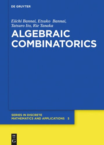 Algebraic Combinatorics Eiichi Bannai Etsuko Bannai Tatsuro Ito Rie Tanaka
