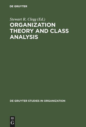 Organization Theory And Class Analysis New Approaches And New Issues Reprint 2017 Stewart R Clegg Editor