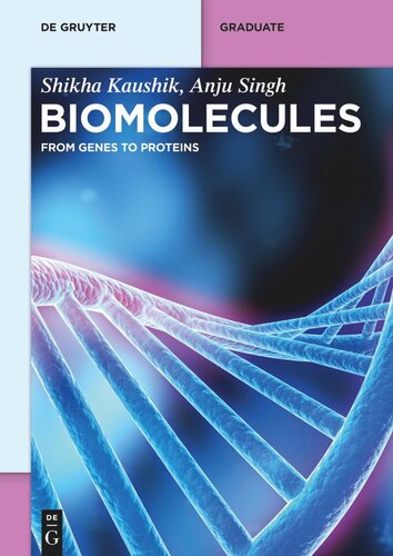 Biomolecules From Genes To Proteins Shikha Kaushik Anju Singh