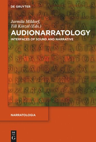 Audionarratology Interfaces Of Sound And Narrative Jarmila Mildorf Editor Till Kinzel Editor