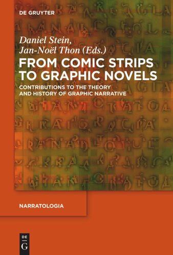 From Comic Strips To Graphic Novels Contributions To The Theory And History Of Graphic Narrative Daniel Stein Editor Jannol Thon Editor