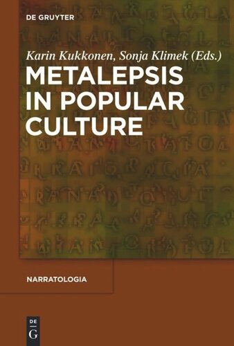 Metalepsis In Popular Culture Karin Kukkonen Editor Sonja Klimek Editor