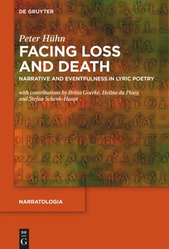 Facing Loss And Death Narrative And Eventfulness In Lyric Poetry Peter Hhn Britta Goerke Heilna Du Plooy Stefan Schenkhaupt