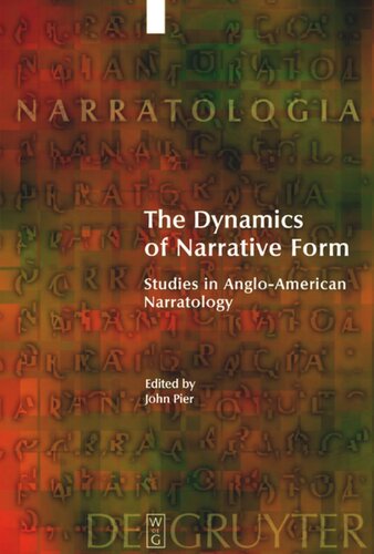 The Dynamics Of Narrative Form Studies In Angloamerican Narratology John Pier Editor