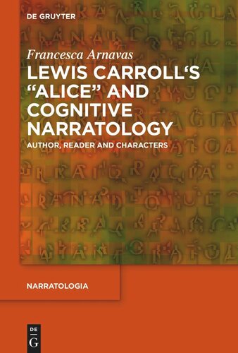 Lewis Carrolls Alice And Cognitive Narratology Author Reader And Characters Francesca Arnavas
