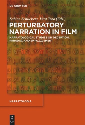Perturbatory Narration In Film Narratological Studies On Deception Paradox And Empuzzlement Sabine Schlickers Editor Vera Toro Editor