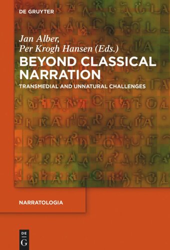 Beyond Classical Narration Transmedial And Unnatural Challenges Jan Alber Editor Per Krogh Hansen Editor