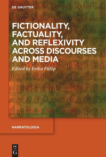 Fictionality Factuality And Reflexivity Across Discourses And Media Erika Flp Editor Graham Priest Editor Richard Saintgelais Editor