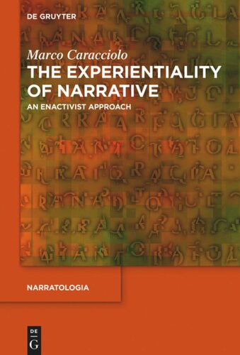 The Experientiality Of Narrative An Enactivist Approach Marco Caracciolo