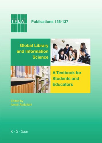 Global Library And Information Science A Textbook For Students And Educators With Contributions From Africa Asia Australia New Zealand Europe Latin America And The Carribean The Middle East And North America Ismail Abdullahi Editor