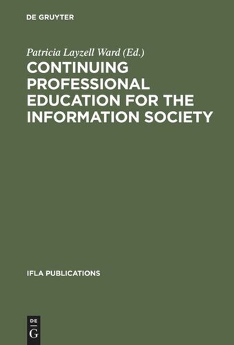 Continuing Professional Education For The Information Society Reprint 2013 Patricia Layzell Ward