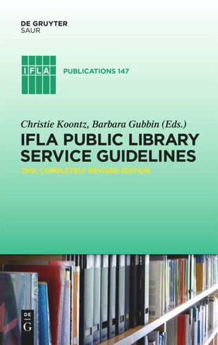 Ifla Public Library Service Guidelines Christie Koontz Editor Barbara Gubbin Editor