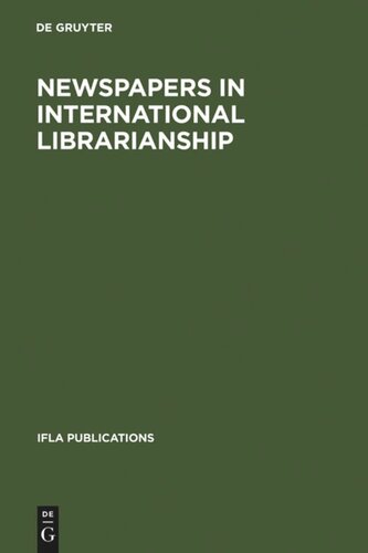 Newspapers In International Librarianship Papers Presented By The Newspapers At Ifla General Conferences Hartmut Walravens Edmund King