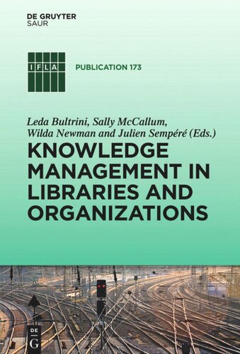 Knowledge Management In Libraries And Organizations Leda Bultrini Editor Sally Mccallum Editor Wilda Newman Editor Julien Sempr Editor