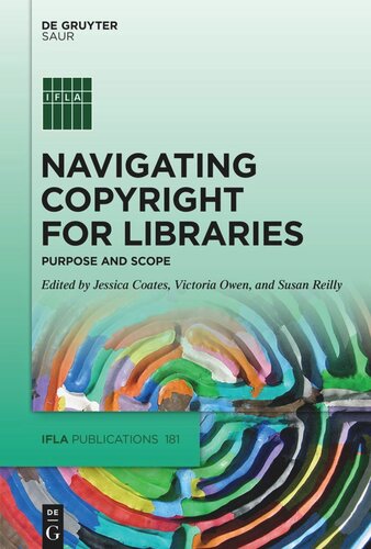 Navigating Copyright For Libraries Purpose And Scope Jessica Coates Editor Victoria Owen Editor Susan Reilly Editor