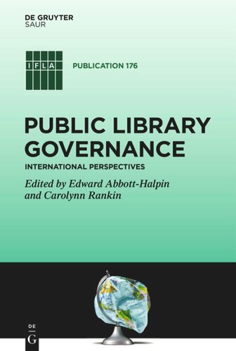 Public Library Governance International Perspectives Edward Abbotthalpin Editor Carolynn Rankin Editor