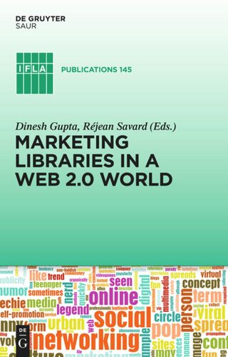 Marketing Libraries In A Web 20 World Dinesh Gupta Editor Rjean Savard Editor