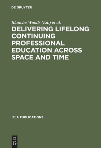 Delivering Lifelong Continuing Professional Education Across Space And Time Blanche Woolls
