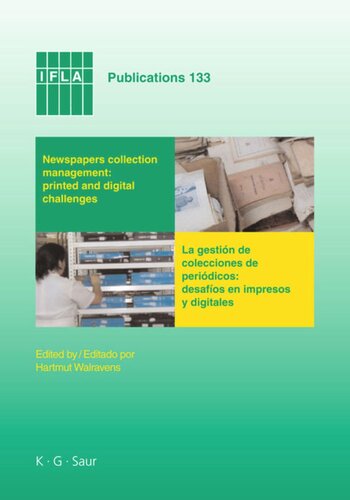 Newspapers Collection Management Printed And Digital Challenges Proceedings Of The International Newspaper Conference Santiago De Chile April 35 2007 Hartmut Walravens Editor