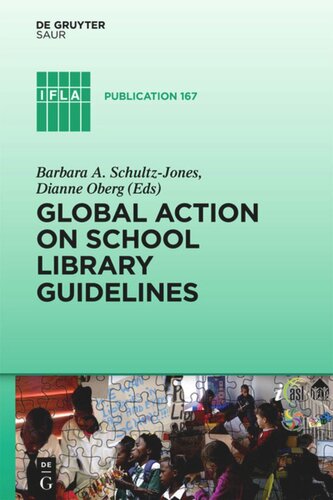 Global Action On School Library Guidelines Barbara A Schultzjones Editor Dianne Oberg Editor