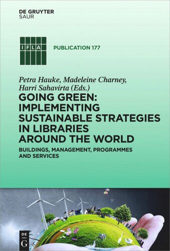 Going Green Implementing Sustainable Strategies In Libraries Around The World Petra Hauke