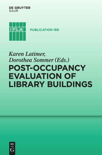 Postoccupancy Evaluation Of Library Buildings Karen Latimer Editor Dorothea Sommer Editor