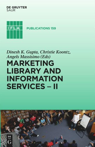 Marketing Library And Information Services Ii A Global Outlook Dinesh K Gupta Editor Christie Koontz Editor Angels Massisimo Editor