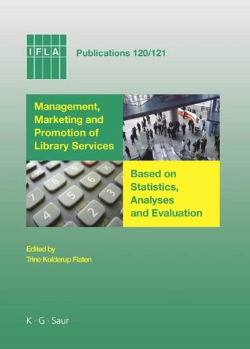 Management Marketing And Promotion Of Library Services Based On Statistics Analyses And Evaluation 1st Edition Trine Kolderup Flaten