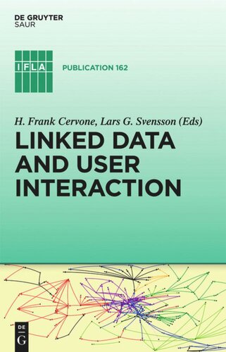 Linked Data And User Interaction H Frank Cervone Editor Lars G Svensson Editor