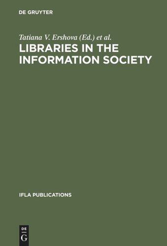 Libraries In The Information Society Tatiana V Ershova Editor Yuri E Hohlov Editor