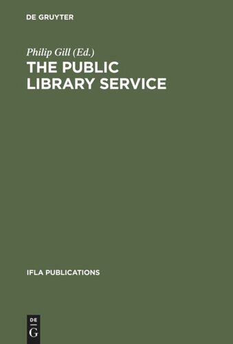 The Public Library Service Iflaunesco Guidelines For Development Reprint 2013 Philip Gill Editor Section Of Public Libraries Editor