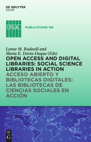 Open Access And Digital Libraries Social Science Libraries In Action Lynne M Rudasill Editor Maria Elena Dortaduque Editor