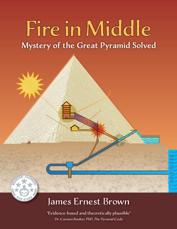 Fire In Middle Mystery Of The Great Pyramid Solved 2nd James Ernest Brown
