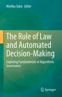 The Rule Of Law And Automated Decisionmaking Exploring Fundamentals Of Algorithmic Governance Markku Suksi