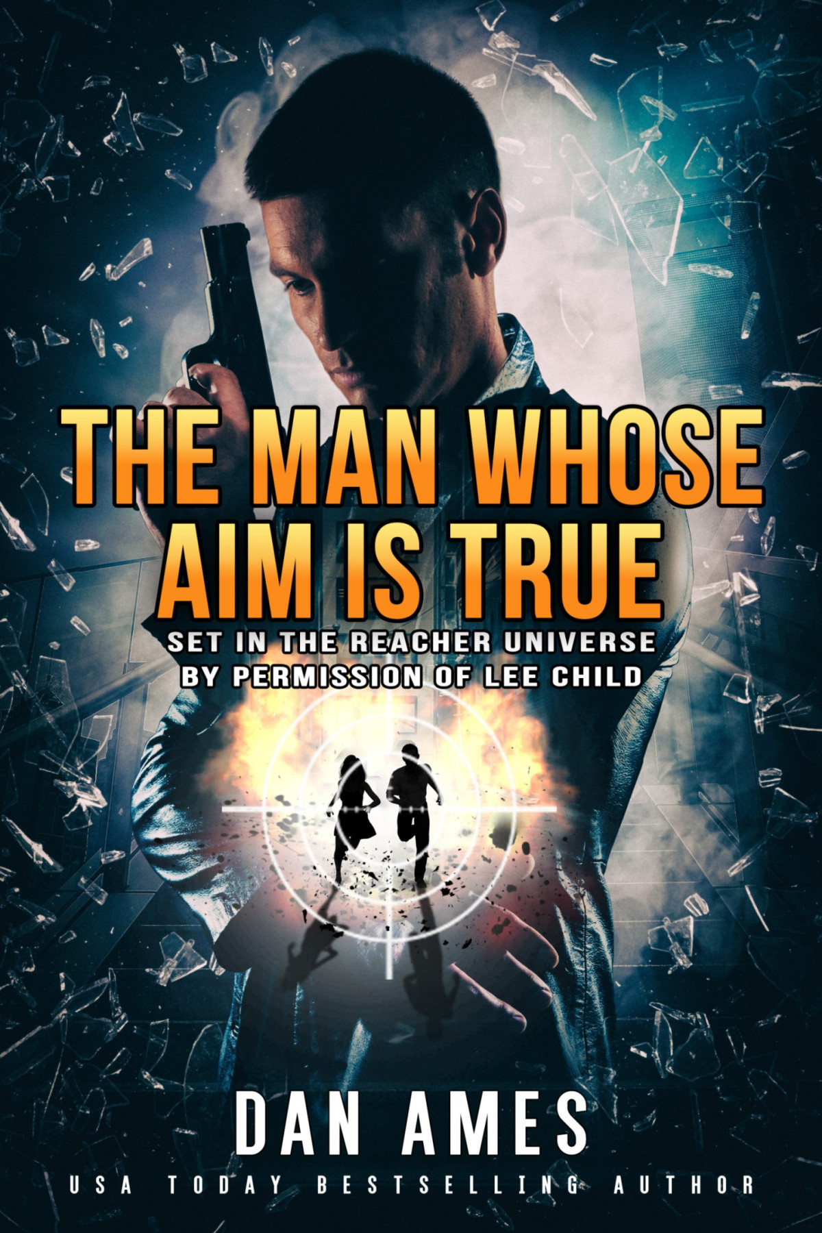 The Man Whose Aim Is True Dan Ames