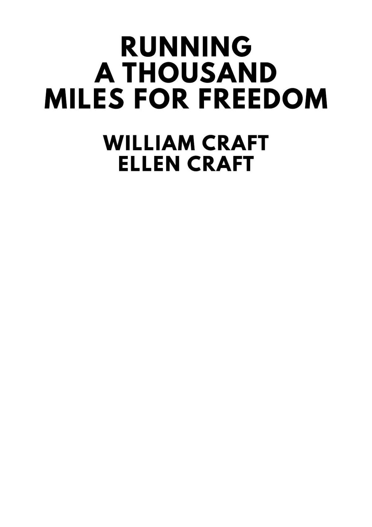 Running A Thousand Miles For Freedom William Craft Ellen Craft