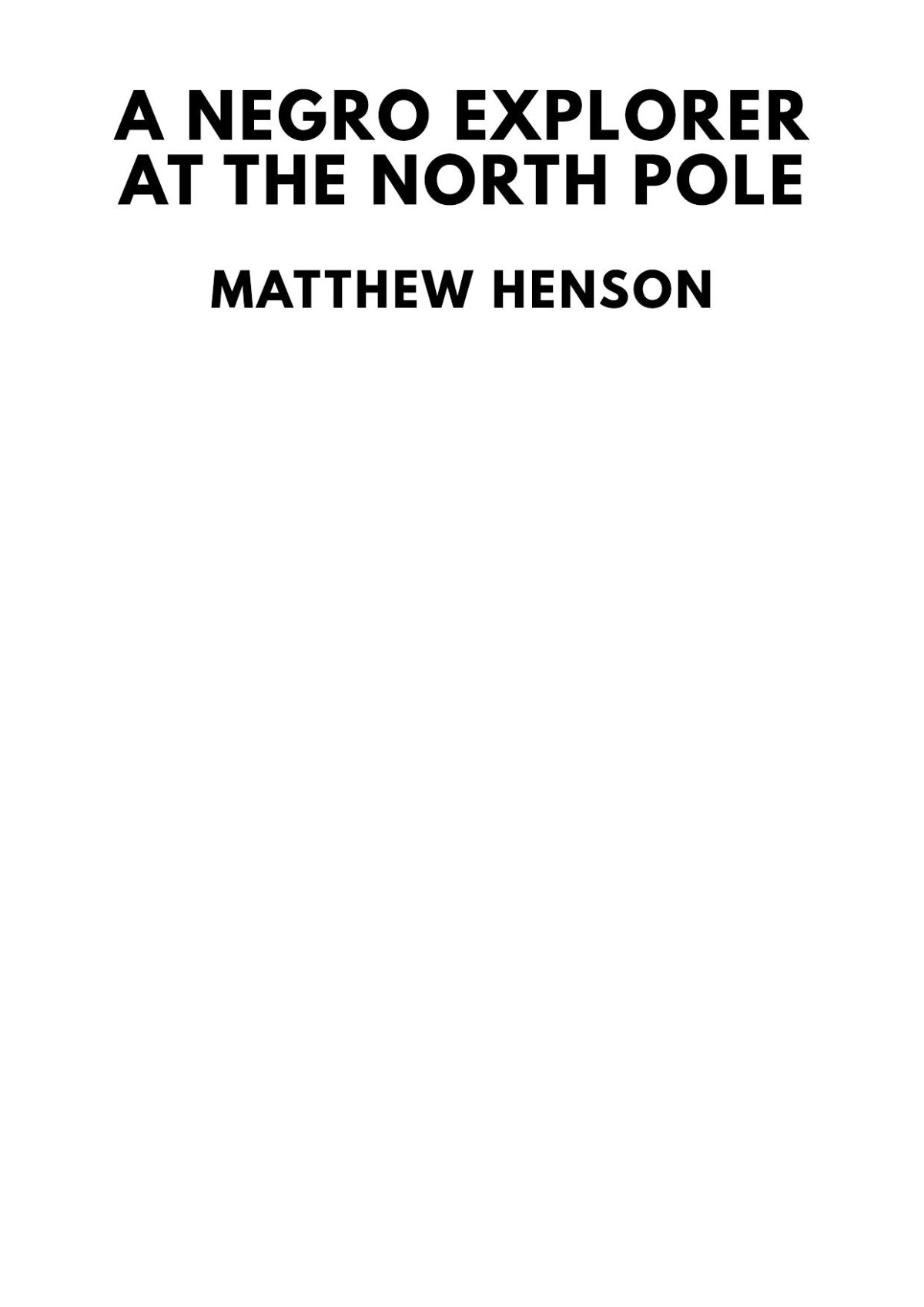 A Negro Explorer At The North Pole Matthew Henson