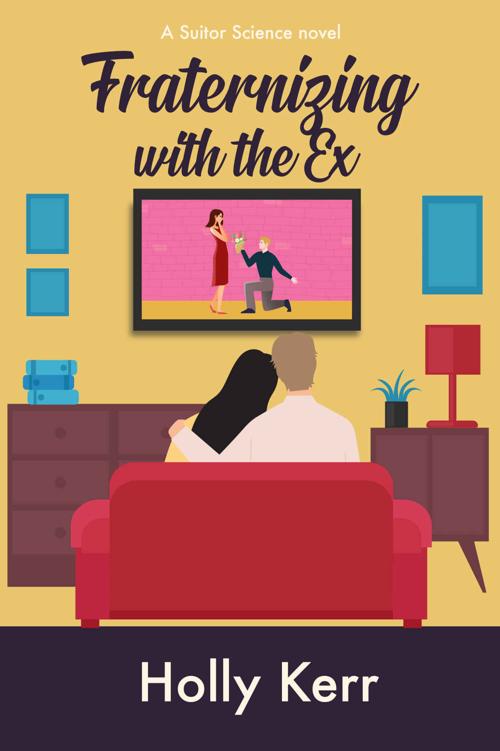 Fraternizing With The Ex A Ms Grumpy Mr Sunshine Opposites Attract Sweet Romantic Comedy Holly Kerr