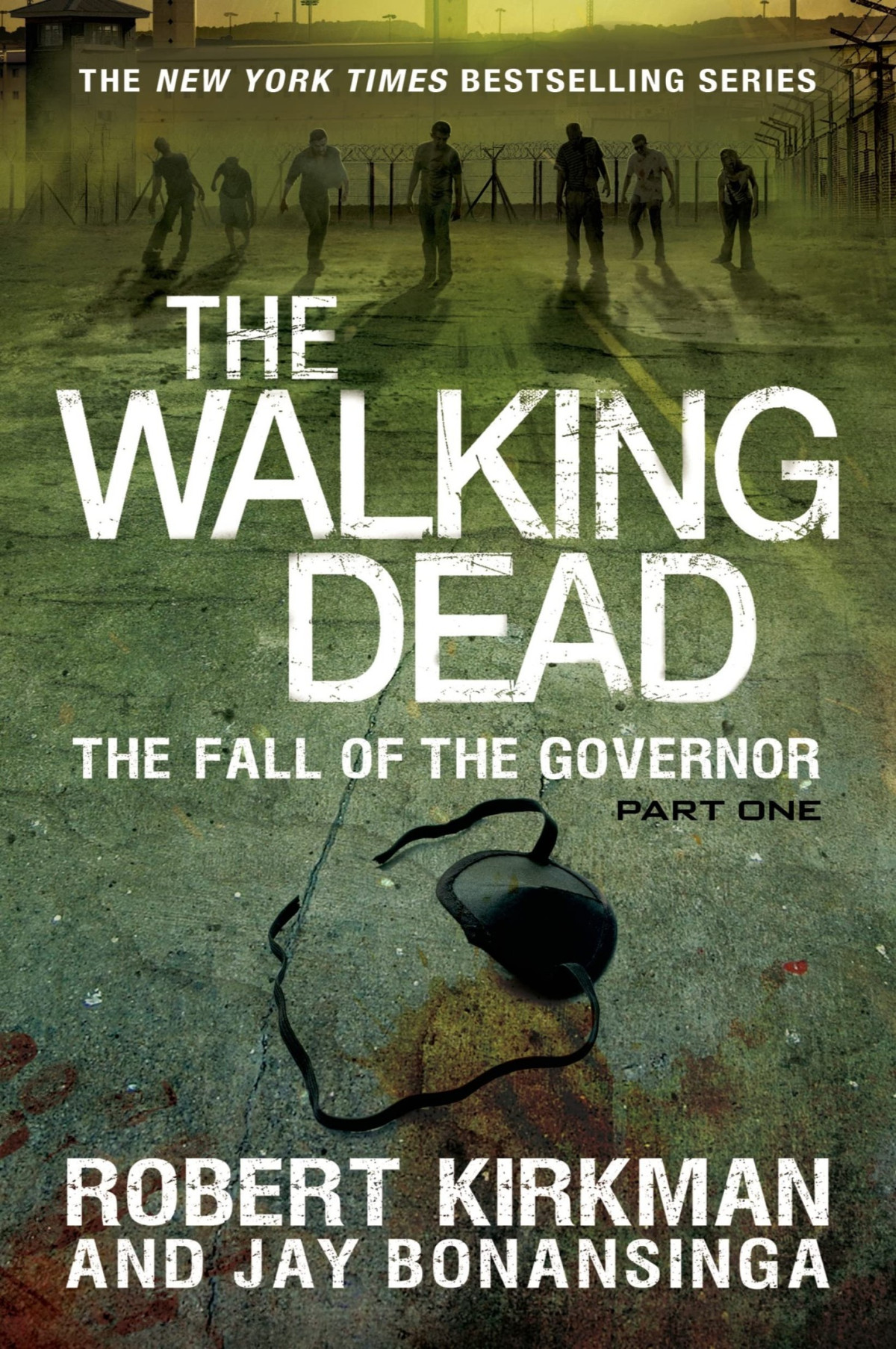 The Fall Of The Governor Part One Robert Kirkman Jay Bonansinga