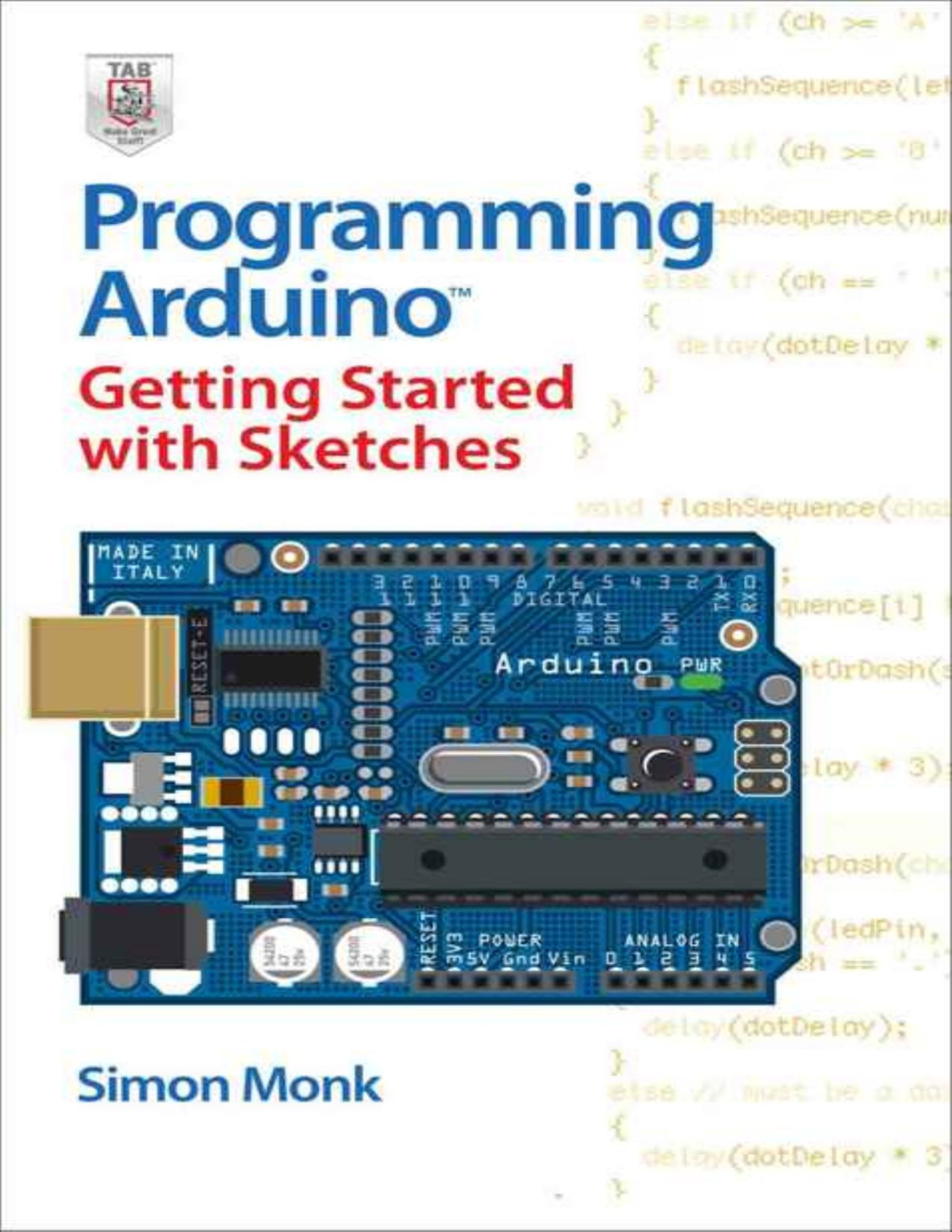 Programming Arduino Getting Started With Sketches Simon Monk