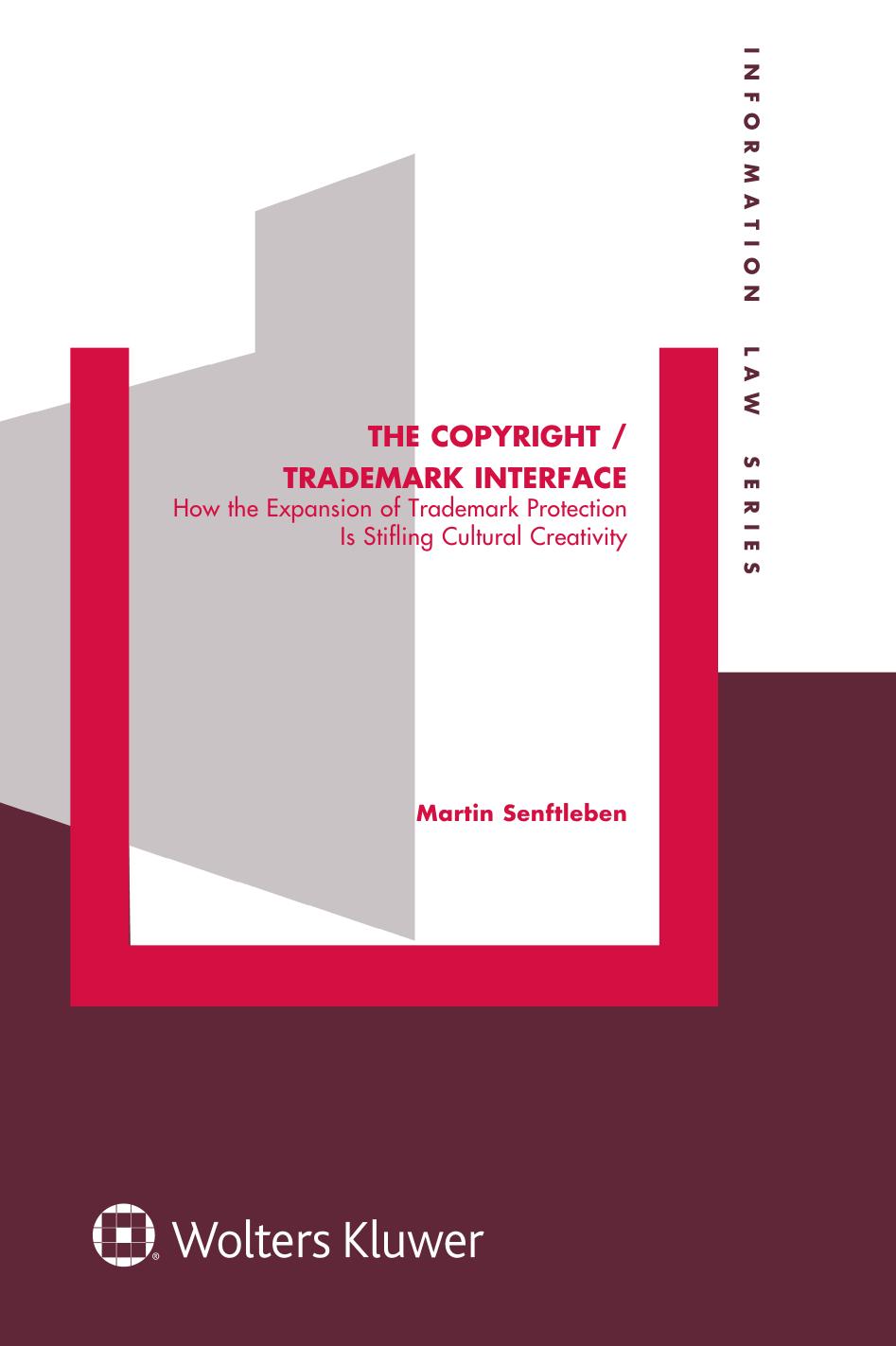 The Copyrighttrademark Interface How The Expansion Of Trademark Protection Is Stifling Cultural Creativity Martin Senftleben