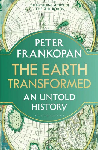 The Earth Transformed An Untold History Peter Frankopan