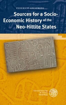 Sources For A Socioeconomic History Of The Neohittite States Dissertationsschrift Federico Giusfredi