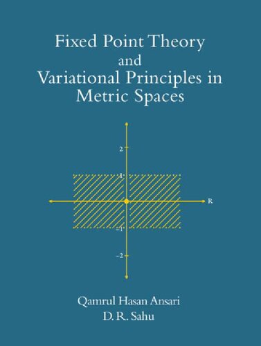 Fixed Point Theory And Variational Principles In Metric Spaces 1st Edition Qamrul Hasan Ansari