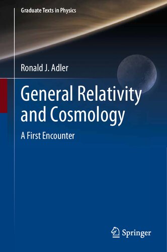 General Relativity And Cosmology A First Encounter Graduate Texts In Physics 1st Ed 2021 Ronald J Adler