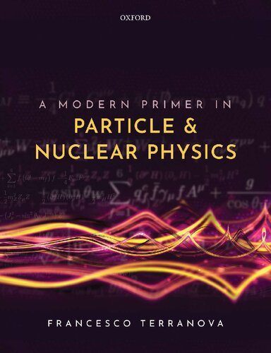 A Modern Primer In Particle And Nuclear Physics Francesco Terranova