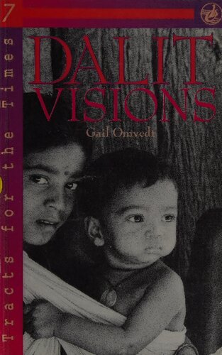 Dalit Visions The Anticaste Movement And The Construction On An Indian Identity Gail Omvedt